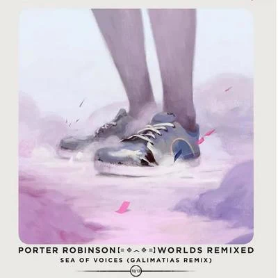 Sea of Voices (Galimatias Remix) 專輯 Porter Robinson