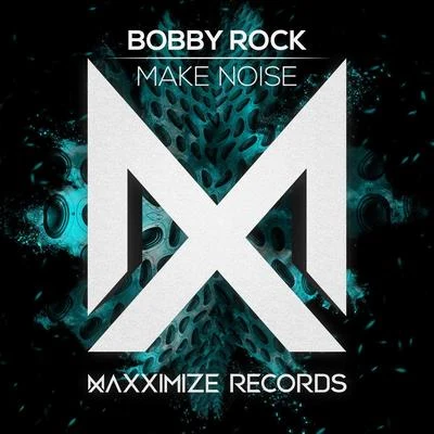 Make Noise 专辑 Bobby Rock