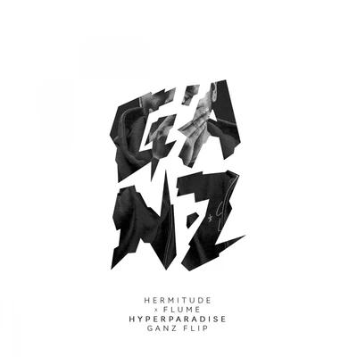 HyperParadise (Flume Remix, Ganz Flip) 專輯 Hermitude/Daniel Bedingfield