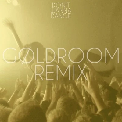 MØAvicii Dont Wanna Dance (Goldroom Remix)