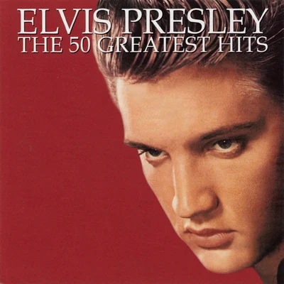 The 50 Greatest Hits 专辑 Elvis Presley