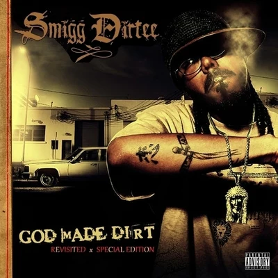 God Made Dirt (Special Edition) 專輯 Smigg Dirtee/C-Bo/I-Rocc/Bluez Brotherz