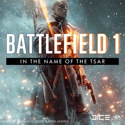 Battlefield 1: In the Name of the Tsar (Original Game Soundtrack) 專輯 Johan Soderqvist