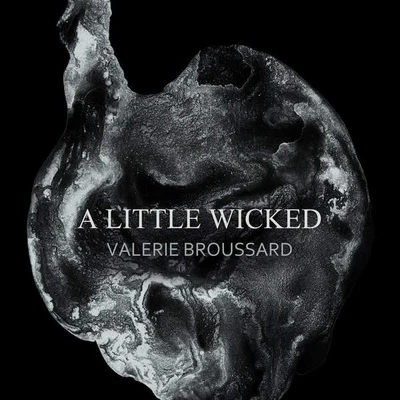 A Little Wicked 专辑 Valerie Broussard