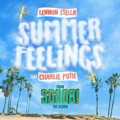 Summer Feelings (feat. Charlie Puth) 專輯 Lennon Stella/Nolan Van Lith/The Chainsmokers/ILLENIUM