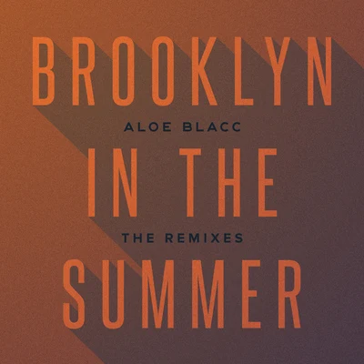 Brooklyn In The Summer (The Remixes) 专辑 Blick Bassy/Olle Nyman/Aloe Blacc/Anna Majidson/roseaux