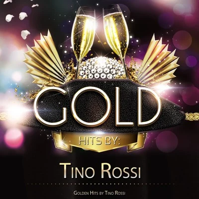 Golden Hits By Tino Rossi 专辑 Tino Rossi/Lys Gauty/Andrex/Andre Claveau/Leo Marjane