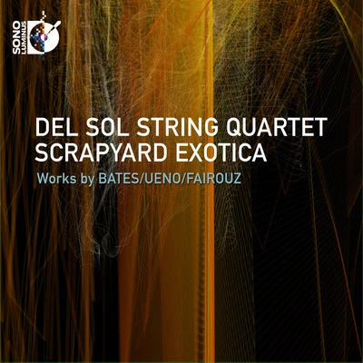 String Quartet Recital: Del Sol String Quartet - BATES, M.UENO, KenFAIROUZ, M. (Scrapyard Exotica) 專輯 Mason Bates