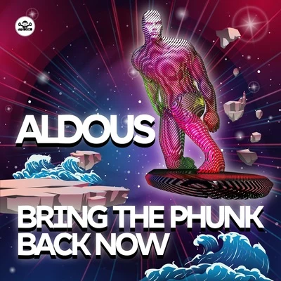 Bring The Phunk Back Now 專輯 Aldous