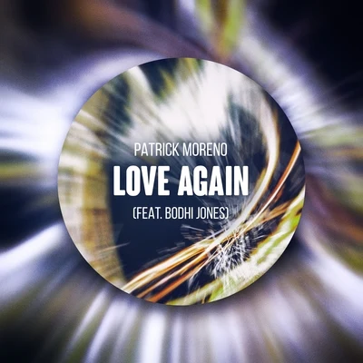 Love Again (feat. Bodhi Jones) 专辑 Patrick Moreno/Brieuc