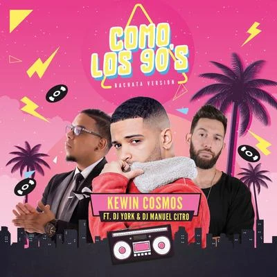 Como Los 90s (Bachata Version) 專輯 Bachata Heightz/Toby Love/Kewin Cosmos