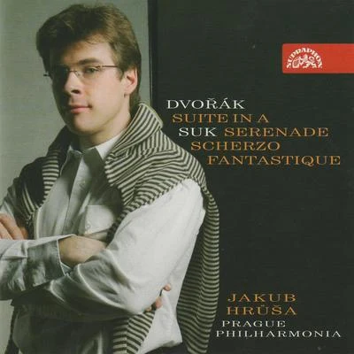 Dvořák: Suite in A major, Suk: Serenade in E flat major for strings, Fantastic ScherzoHrůša, Prague Philharmonia 專輯 Prague Philharmonia/Nick Ingman