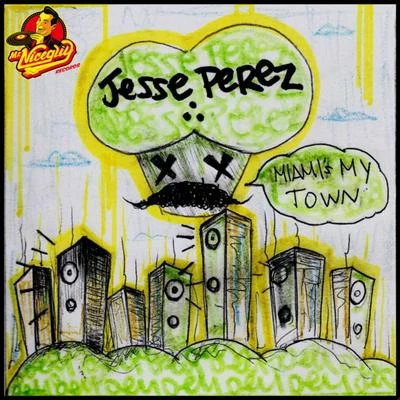 Miami&#x27;s My Town 专辑 Jesse Perez