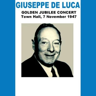 Giuseppe De Luca: Golden Jubilee Concert 專輯 Sir Thomas Beecham/The Royal Philharmonic Orchestra