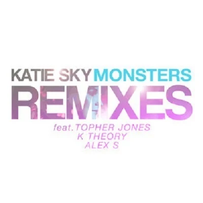 Katie Sky Monsters (Alex S Remix)