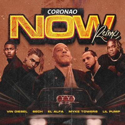 Coronao Now (Remix) [feat. Vin Diesel & Lil Pump] 专辑 El Alfa