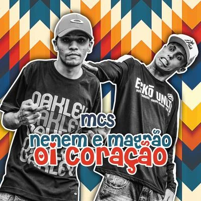 Oi Coração 专辑 DJ Raul/MCS Nenem e Magrão/Mc Lustosa/DJ Maurinho do Kit/MC RJ