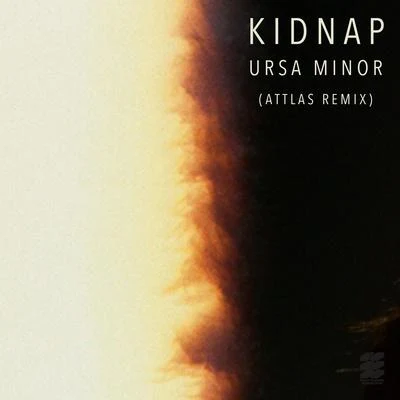 Ursa Minor (ATTLAS Remix) 專輯 Kidnap