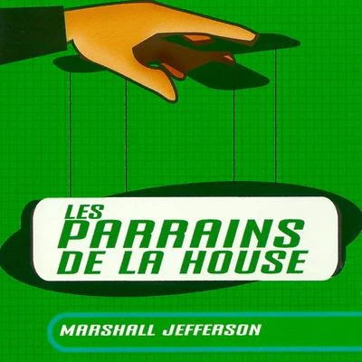 Marshall JeffersonLes Parrains De La House 專輯 Marshall Jefferson