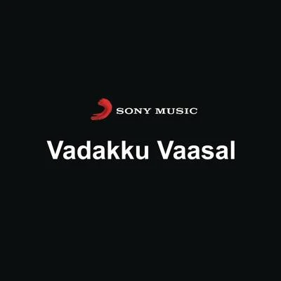 S.P. Venkatesh Vadakku Vaasal (Original Motion Picture Soundtrack)