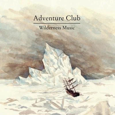 Wilderness Music 專輯 Adventure Club