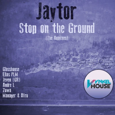 Stop on the Ground (The Remixes) 專輯 Jaytor