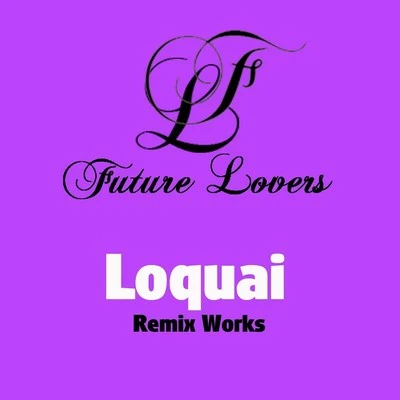 Remix Works 專輯 Loquai/Wawa/Like Mike/eSQUIRE/Sheridan