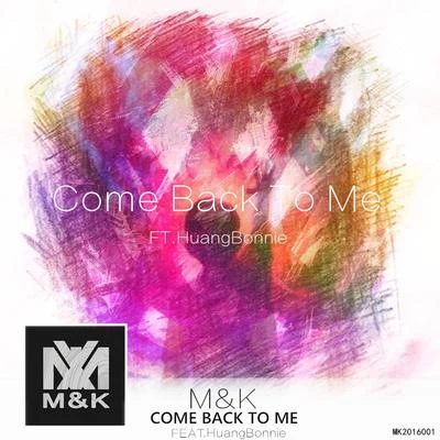 M&KDows豆籽 Come Back To Me