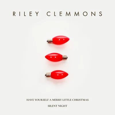 Have Yourself A Merry Little ChristmasSilent Night 专辑 Riley Clemmons