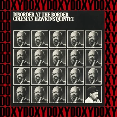 Coleman Hawkins Quintet Disorder At The Border (Remastered Version) (Doxy Collection)