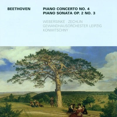 Ludwig Van Beethoven: Piano Concerto No. 4Piano Sonata No. 3 (Zechlin, Webersinke) 专辑 Leipzig Gewandhaus Orchestra