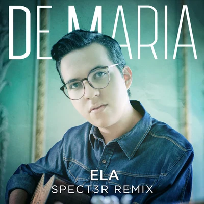 Ela (Spect3r Remix) 专辑 Vicka/De Maria