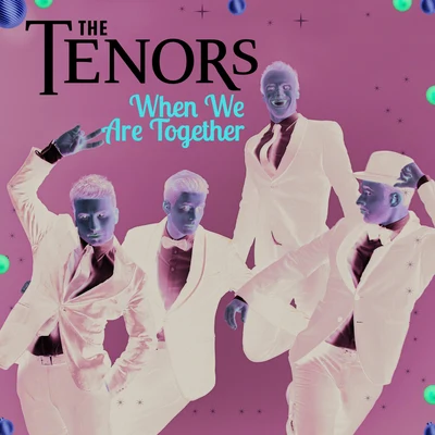 When We Are Together 专辑 The Tenors