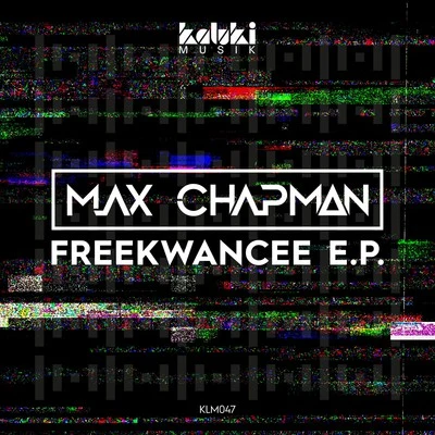 FREEKWANCEE EP 專輯 Max Chapman