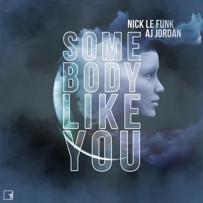 Somebody Like You 专辑 Nik Finn/Nick Le Funk