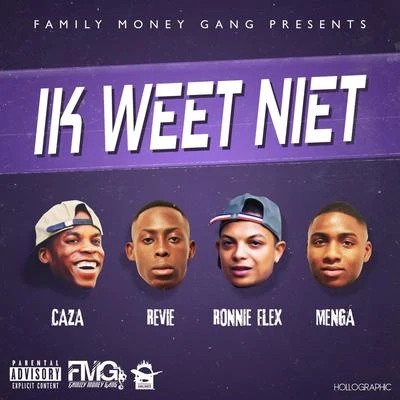 Ik Weet Niet (feat. Ronnie Flex & Caza) 專輯 FMG