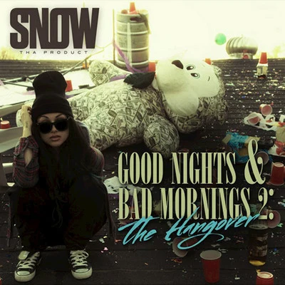 Good Nights & Bad Mornings 2 專輯 Snow tha Product