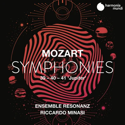 Mozart: Symphonies Nos. 39, 40 & 41 "Jupiter" 专辑 Aérea Negrot/Kommando Himmelfahrt/Ensemble Resonanz/Friedrich Liechtenstein