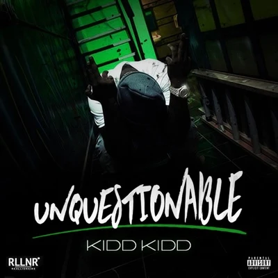 Unquestionable 专辑 Kidd Kidd