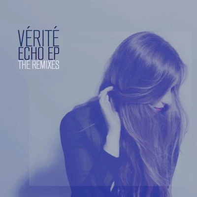 Echo (The Remixes) 專輯 VÉRITÉ