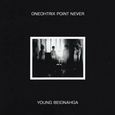 Young Beidnahga 專輯 Oneohtrix Point Never