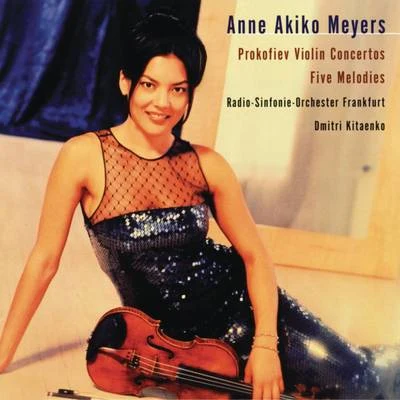 Prokofiev: Violin Concertos Nos. 1 & 2; Five Melodies 專輯 Anne Akiko Meyers