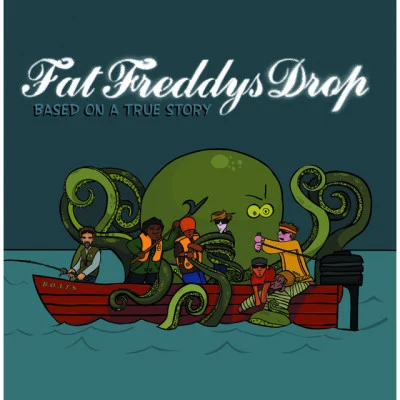 Based on a True Story 專輯 Fat Freddys Drop