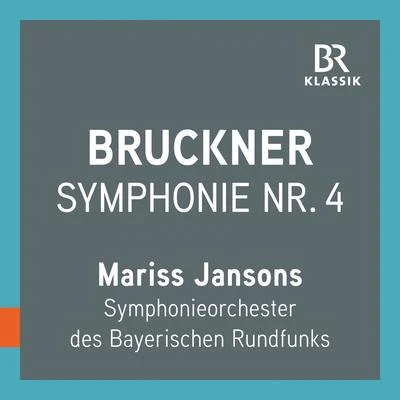 Bruckner: Symphony No. 4 in E-Flat Major, WAB 104 (1880) [Live] 專輯 Bavarian Radio Symphony Orchestra