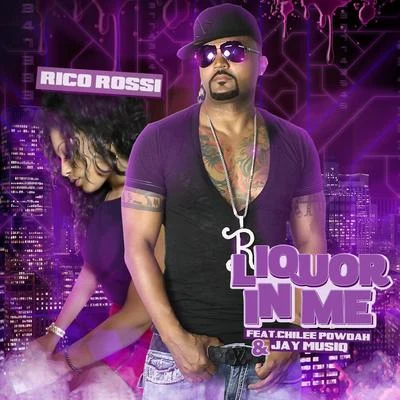 liquor in me (Chile EPO五大湖Jay MU是IQ) - single 專輯 DJ Siesto/Rico Rossi