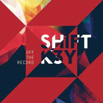 Off the Record 专辑 SHIFT K3Y