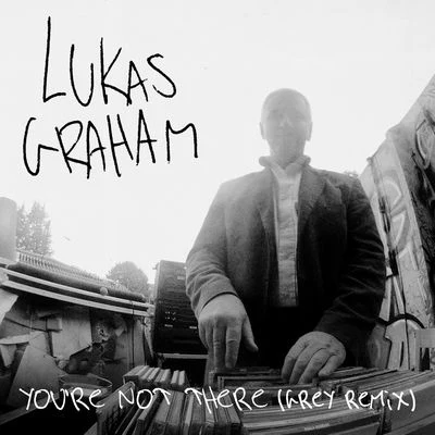 Youre Not There (Grey Remix) 專輯 Lukas Graham/Mickey Guyton