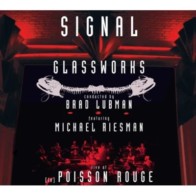 Glassworks: Signal Live at Le Poisson Rouge 專輯 Philip Glass