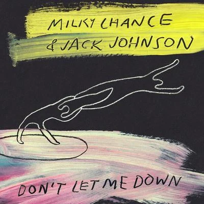 Don&#x27;t Let Me Down 专辑 Milky Chance