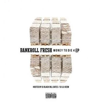 Money To Die 4 專輯 Bankroll Fresh